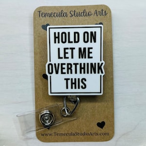 Badge Reel | Medical ID Badge | Nurse Badge Reel Funny | Lanyard Badge Holder | Carabiner Badge Reel | Coworker Gift | Overthink This