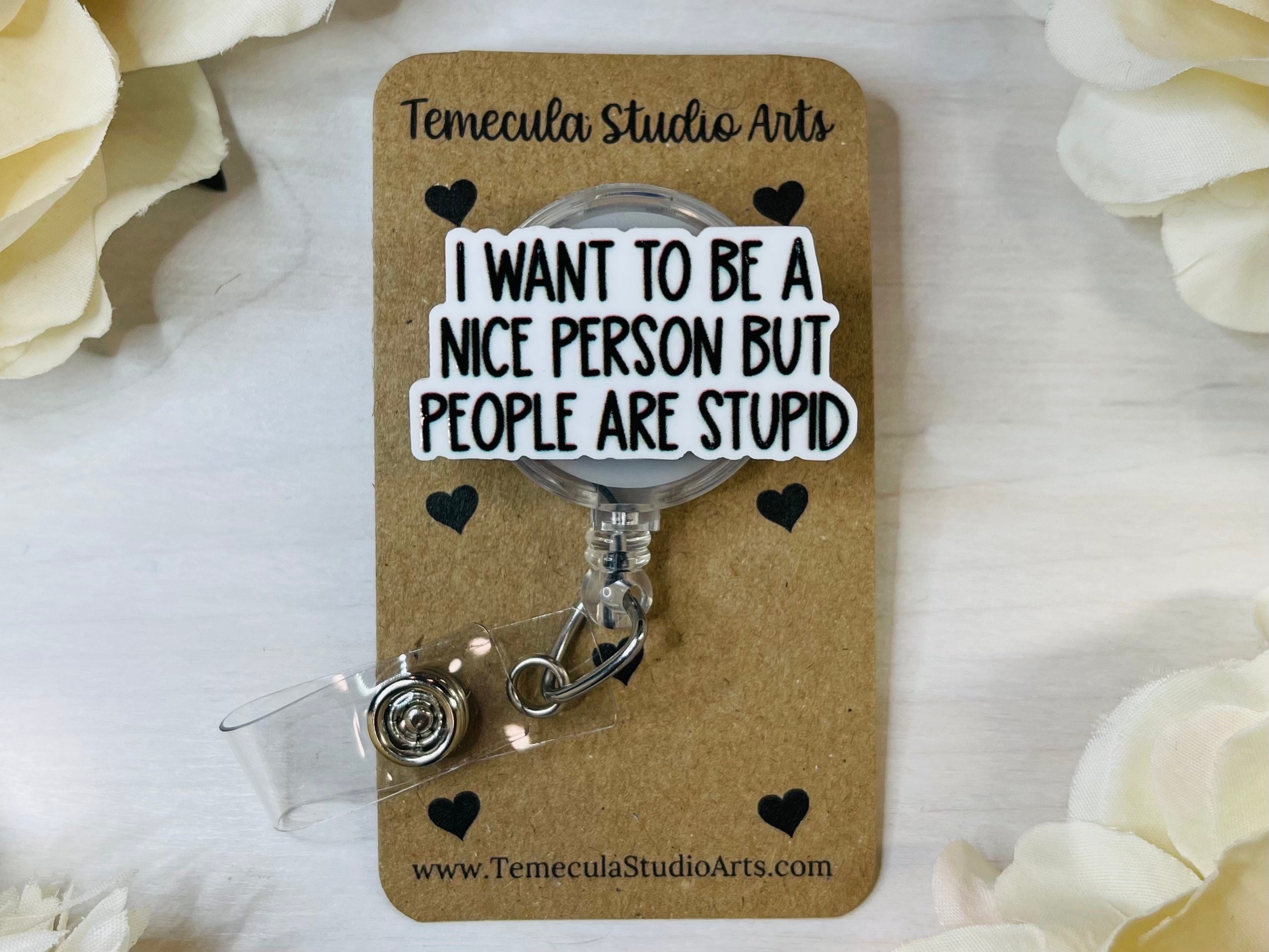Work Humor | Funny Badge Reel | Badge Reel | Medical ID Badge | People Are Stupid | Nurse Badge Reel Funny | Funny Badge Holder