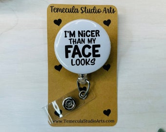 Badge Reel | Nurse Badge Reel | Medical ID Badge | Nurse Badge Reel Funny | Funny Badge Holder | Sarcasm | I’m Nicer Than My Face Looks