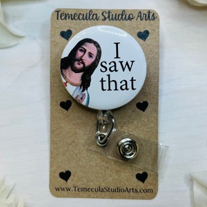 Jesus Badge Holder | Jesus Badge Reel | Snarky Badge Holder | Nurse Badge | Jesus Lanyard | Jesus Magnet | Funny Jesus | I Saw That