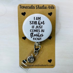 Badge Reel | Nurse Badge Reel | Medical ID Badge | Nurse Badge Reel Funny | Funny Badge Holder | Sarcasm | Hot Flashes | Funny Badge Reel