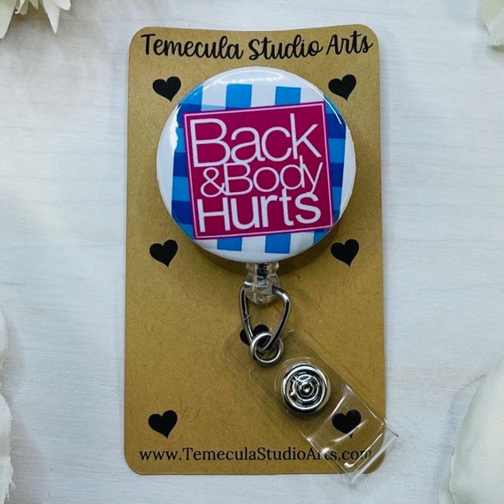 Cute Badge Holder | Funny Badge Reel | Badge Reel | Medical ID Badge |  Funny Badge Holder | Clinical Gift | Body Hurts