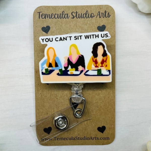 You Can’t Sit With Us | Badge Reel | Medical ID Badge | Nurse Badge Reel Funny | Funny Badge Holder | Funny Badge Reel | Coworker Gift