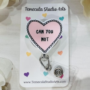 Can You Not | Badge Reel | Medical ID Badge | Nurse Badge Reel Funny | Funny Badge Holder | Work Lanyard | Coworker Gift