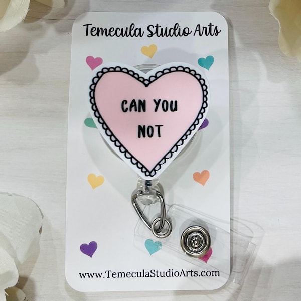 Can You Not | Badge Reel | Medical ID Badge | Nurse Badge Reel Funny | Funny Badge Holder | Work Lanyard | Coworker Gift