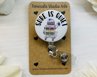 Crash Cart Badge Reel | Badge Reel | Coworker Gift | Pinch Clip Badge Reel | Nurse Badge Reel | Funny Badge Holder | Sure Is Quiet