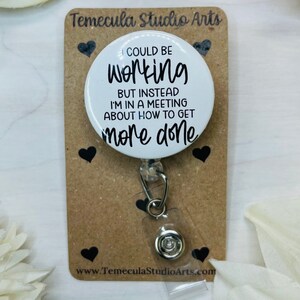 Funny Badge Reel | Badge Reel | Coworkers | Pinch Clip Badge Reel | Nurse Badge Reel Funny | Working | Sarcasm