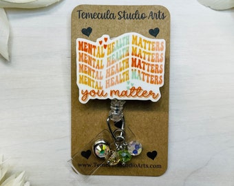 Badge Reel | Nurse Gift | Student Gift | Teacher Gift | Badge Reels | Pinch Badge Reel | Cute Badge Reel | Mental Health Matters