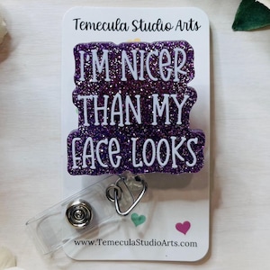 Nicer Than My Face Looks Badge Reel | Purple Badge Holder  | Nurse Student Gift | Clinicals Gift | Pink Badge Reels | ER Tech
