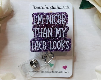 Nicer Than My Face Looks Badge Reel | Purple Badge Holder  | Nurse Student Gift | Clinicals Gift | Pink Badge Reels | ER Tech