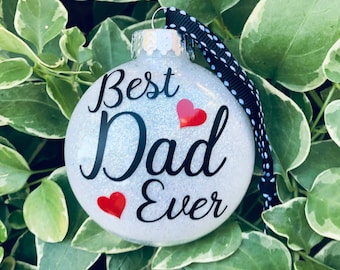 Dad Ornament | Dad Gift | Best Dad Ever | Personalized Ornament | Dads Ornament | Father Ornament | New Dad | Dad gift | Gift for Dad