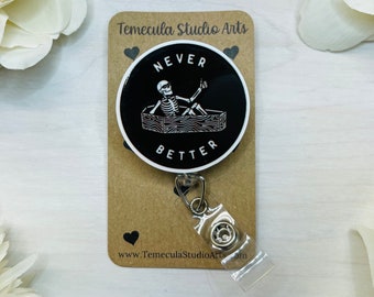 Skeleton Badge Reel | Badge Reel | Medical ID Badge | Nurse Badge Reel | Funny Badge Holder | Funny Gift | Never Better | Name Tag