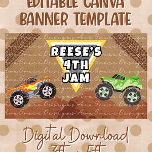 May include: An editable Canva banner template featuring a brown background with tire tracks, an orange monster truck, and a green monster truck. The center displays a yellow triangle with the text REESE'S 4TH JAM. The bottom text reads Digital Download 3ft x 5ft.