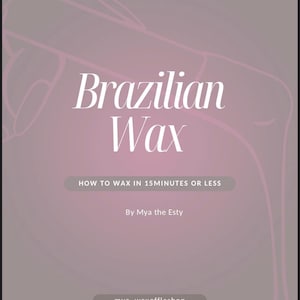 Peut inclure: Un design graphique rose et blanc avec le texte "Brazilian Wax" et "How to Wax in 15 Minutes or Less" avec le texte "By Mya the Estry" et le texte "mya_waxofflashon".