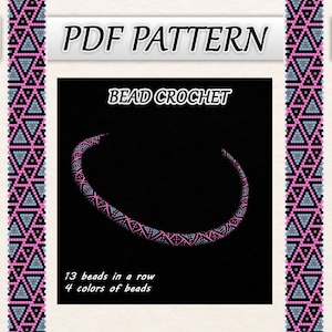 May include: A PDF pattern for bead crochet. The image shows a beaded necklace with pink and blue geometric patterns on a black background. The text reads "BEAD CROCHET", "13 beads in a row", and "4 colors of beads".