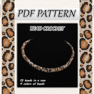 May include: A bead crochet pattern with the text "PDF PATTERN" and "BEAD CROCHET". The image shows a beaded necklace with a leopard print design in brown, tan, and white. The text indicates 15 beads in a row and 4 colors of beads.