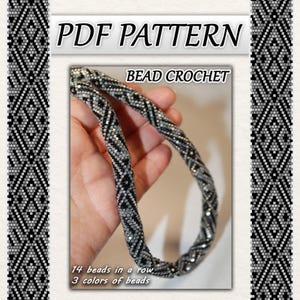 May include: A PDF pattern for bead crochet is shown. The image displays a beaded necklace in black, gray, and silver, with a geometric design. The text on the image reads "PDF PATTERN" and "BEAD CROCHET". The image also states "14 beads in a row, 3 colors of beads."