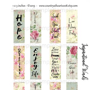 May include: Nine printable bookmarks with inspirational quotes and floral designs. The bookmarks are 1 inch by 3 inches and feature quotes such as "Hope", "Enjoy Life", "Love Never Fails", and "Free Spirit".