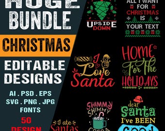 May include: A collection of Christmas-themed editable designs. The image features text that reads "Huge Bundle Christmas Editable Designs" with file formats and "50 Design" listed. Additional designs include phrases like "I love Santa" and "Home for the Holidays."