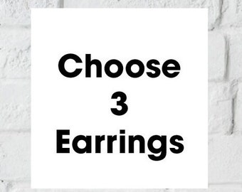 Choose 3 Earrings…. Earring Set.. Your Choice