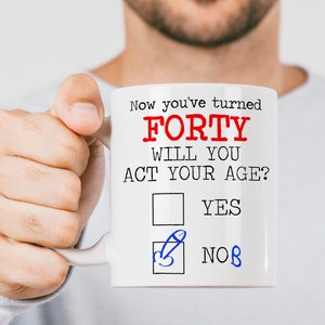 40th Birthday Mug - Act Your Age Yes Nob - Personalised