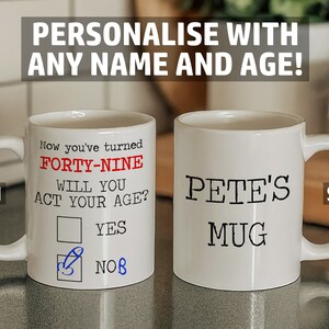 Personalised Funny 49th Birthday Mug - Act Your Age Yes Nob