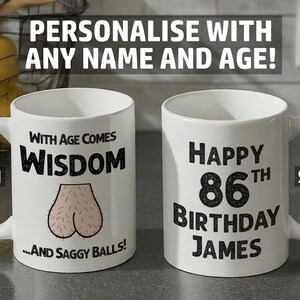 Personalised Funny 86th Birthday Mug - With Age Comes Wisdom and Saggy Balls