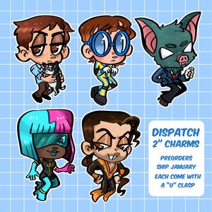 May include: Five cartoon character charms, each about 5 cm in size. The characters include a person with a dog, a person in a yellow suit, a bat-like figure, a person with blue and pink hair, and a person with an orange outfit. The text "DISPATCH 2" CHARMS" is also visible.