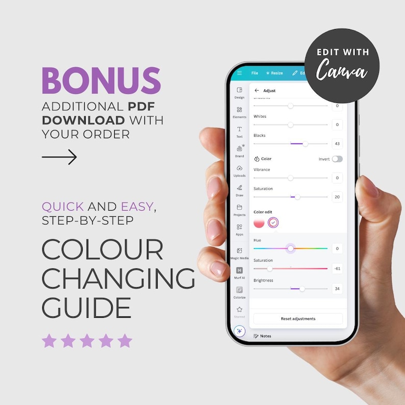 May include: A smartphone screen displaying the Canva editing interface, held by a hand. The screen shows color adjustment options. Text on the screen includes "Adjust," "Color," and "Saturation." The image also features text that says "BONUS," "COLOUR CHANGING GUIDE," and "EDIT WITH Canva."