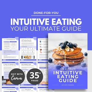 Puede incluir: Una guía digital titulada "Intuitive Eating: Your Ultimate Guide" con una pila de panqueques cubiertos con arándanos y jarabe. La guía incluye más de 35 páginas y es editable con Canva. El texto de la portada dice "Eat with Freedom."