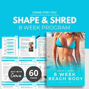 May include: A fitness program titled "Shape & Shred 8 Week Program" with a turquoise and white color scheme. The image includes a woman in a blue bikini, program pages, and the text "Edit with Canva" and "60 Pages".