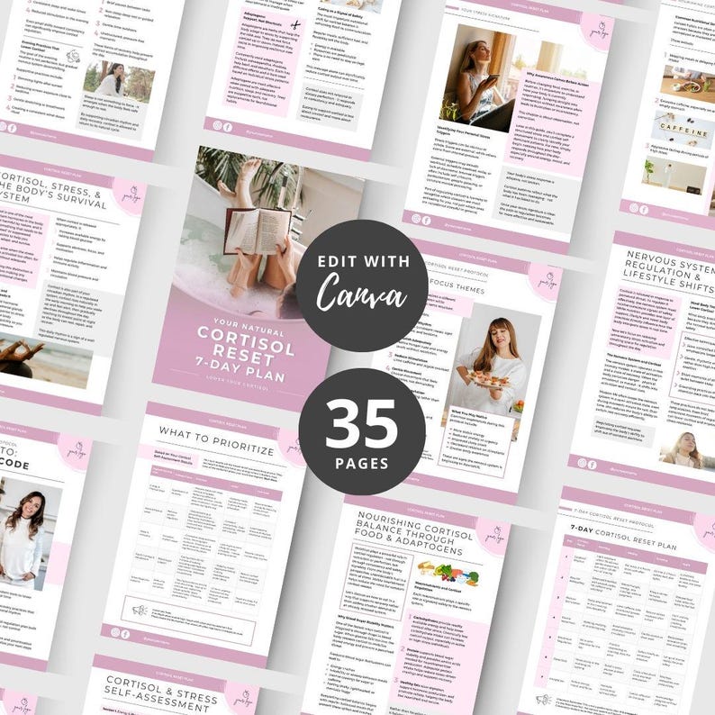 May include: A digital 35-page document with a pink and white design, titled "Your Natural Cortisol Reset 7-Day Plan." The pages include text and images, with the Canva logo and the words "Edit with Canva." The document covers topics related to cortisol and stress.