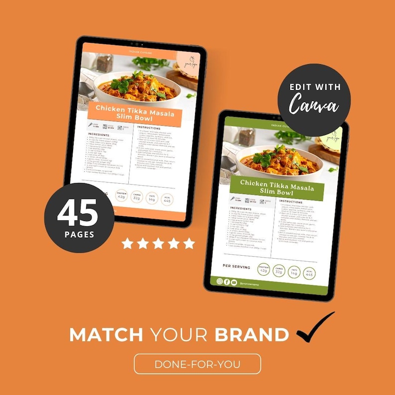 May include: Two tablets displaying a recipe for Chicken Tikka Masala Slim Bowl. The tablets are black with white text and images. The text includes "45 PAGES", "EDIT WITH Canva", and "MATCH YOUR BRAND". The background is orange.