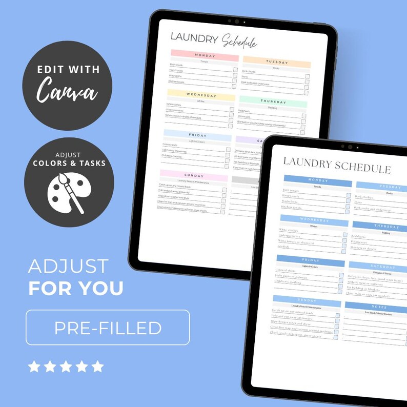 May include: Two digital tablets displaying a laundry schedule template. The template is divided into days of the week with checkboxes for tasks. The tablets are on a light blue background with text that says "Edit with Canva", "Adjust Colors & Tasks", "Adjust for You", and "Pre-filled".