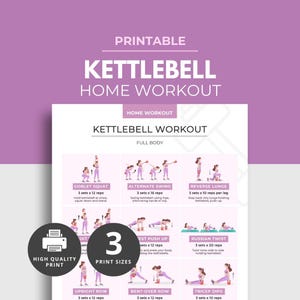 May include: A printable kettlebell home workout guide with a purple and white design. The guide includes illustrations of exercises such as goblet squats, alternate swings, and reverse lunges. The text includes "High Quality Print" and "3 Print Sizes."