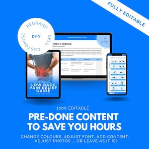 May include: A digital marketing image on a blue background, showcasing a low back pain relief guide. The image includes a tablet, laptop, and smartphone displaying content. Text includes "PRE-DONE CONTENT TO SAVE YOU HOURS" and "FULLY EDITABLE".