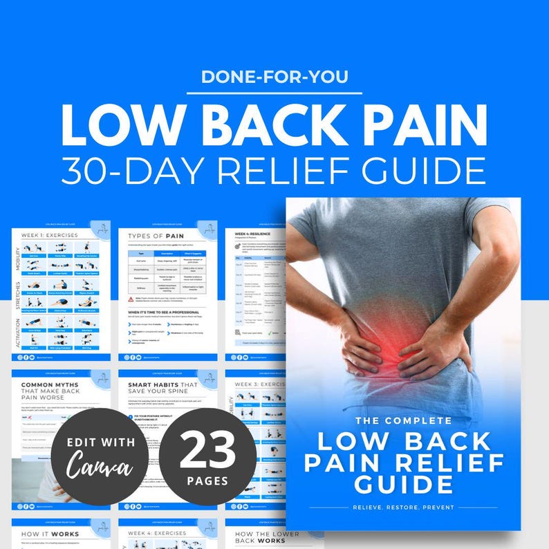 May include: A blue and white graphic with the text "LOW BACK PAIN 30-DAY RELIEF GUIDE." The guide includes exercise illustrations, pain type information, and a person holding their back. The guide has 23 pages.