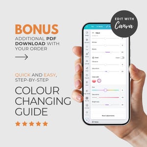 May include: A smartphone screen displaying the Canva editing interface, held by a hand. The screen shows adjustment options for color editing. Text on the left reads "BONUS," "COLOUR CHANGING GUIDE," and "QUICK AND EASY, STEP-BY-STEP."