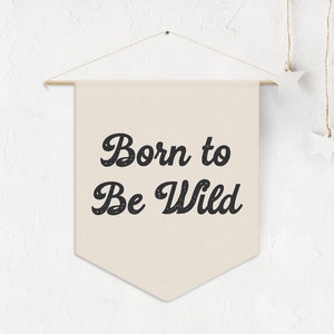 Born to Be Wild Pennant | Custom Wall Hanging Pennant | Sublimation Print on Poly Twill | Baby Gifts