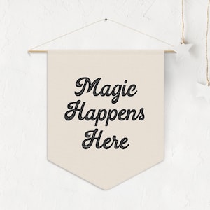 Magic Happens Here Pennant | Playroom Banner Decor | Children&#39;s Quote Canvas Flag | Nursery Wall Decor | Kids Room Pennant Banner