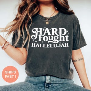 Hard Fought Hallelujah Shirt, Inspirational T-shirt, Christian T-Shirt, Hallelujah Music Tee, Music Lover Gift, Gift for Him RD135