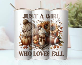 Just a Girl Who Loves Fall Tumbler Png, Just a Girl Who Loves Fall PNG 20oz Skinny Tumbler Sublimation Designs, File Digital Download
