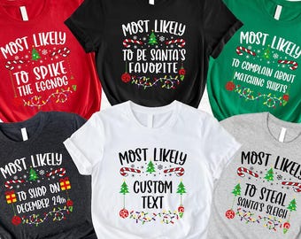 Funny Quotes Most Likely Christmas Tee,Christmas Crew Shirt,Christmas Pajama,Matching Christmas Tee,Long Sleeve,Holiday T-shirt,Xmas Tee