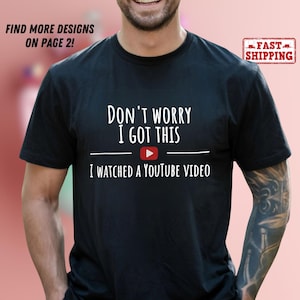 Don&#39;t Worry I Got This I Watched A YouTube Video Shirt, Retro Trendy Meme Shirt, Funny BBQ T-Shirt, Gift for Men, Special Gift for Dad