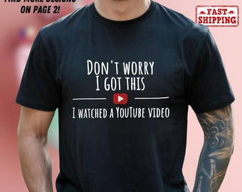 Camiseta "No te preocupes, lo conseguí, vi un video de YouTube", camiseta retro de meme de moda, divertida camiseta de barbacoa, regalo para hombres, regalo especial para papá