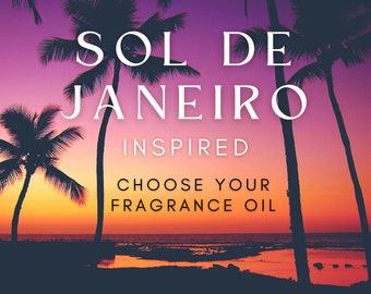 Sol de Janeiro Fragrance Oil Type ~ Bum Bum Inspired, Brazilian Crush type, Bom Dia Bright, Beija Flor, Rio Radiance, Coco Cabana, Cheirosa