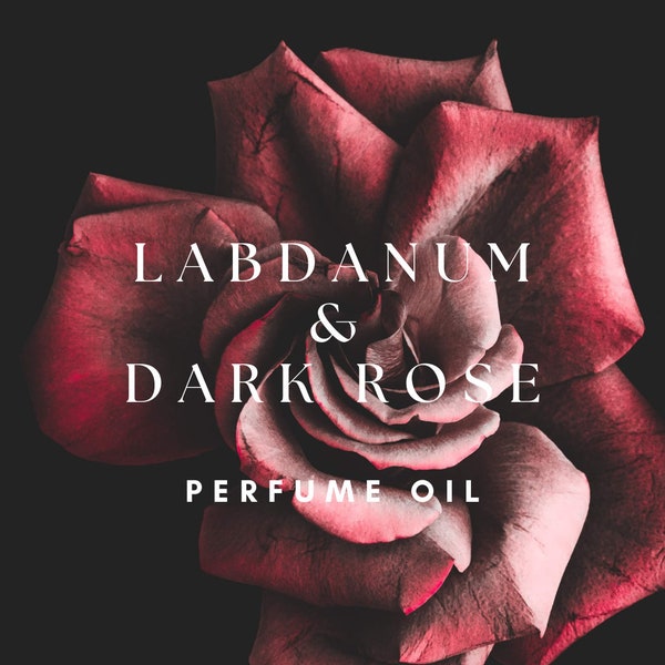LABDANUM DARK ROSE - 10ml Fragrance Oil / Vegan Perfume / Exotic Fragrance / Beautiful Perfume / Emo Gift / Goth Gift / Witchy Gift / Dark