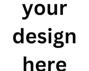 May include: Text that reads "your design here" in black bold font on a white background.
