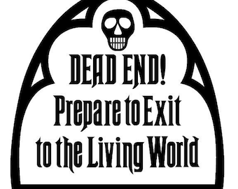 The Haunted Mansion, DEAD END sign vinyl decal , sticker