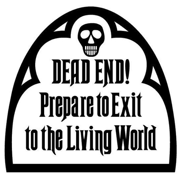 The Haunted Mansion, DEAD END sign vinyl decal , sticker